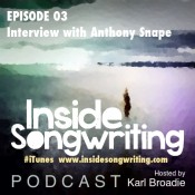 IS Ep 03: Karl interviews brilliant songwriter Anthony Snape